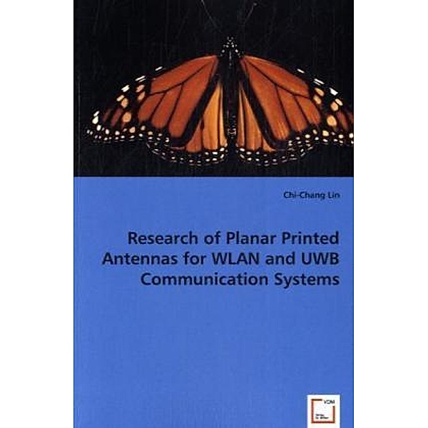 Research of Planar Printed Antennas for WLAN and UWBCommunication Systems; ., Chi-Chang Lin