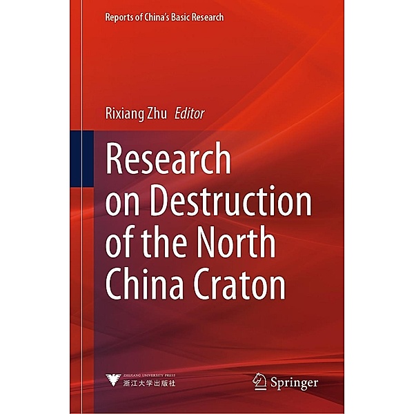 Research on Destruction of the North China Craton / Reports of China's Basic Research