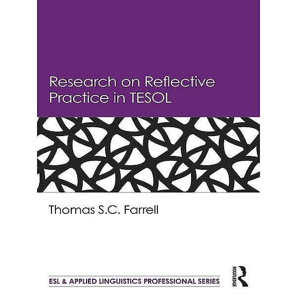 Research on Reflective Practice in TESOL, Thomas S. C. Farrell