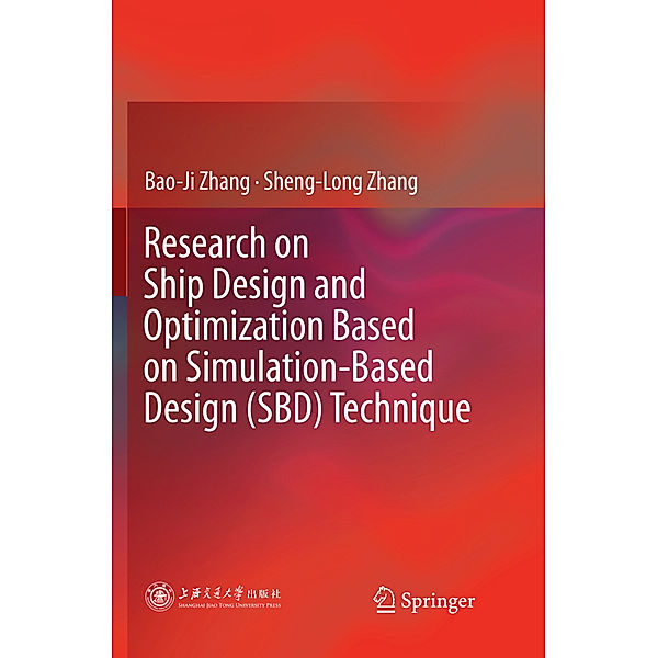 Research on Ship Design and Optimization Based on Simulation-Based Design (SBD) Technique, Bao-Ji Zhang, Sheng-Long Zhang