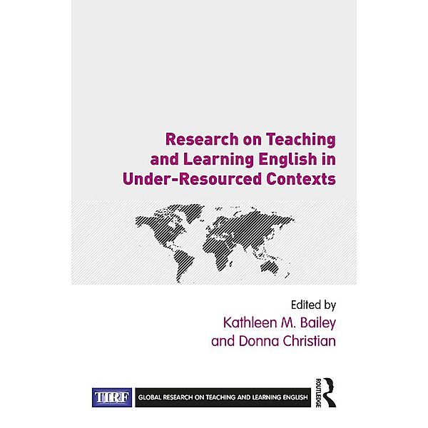 Research on Teaching and Learning English in Under-Resourced Contexts