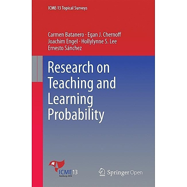 Research on Teaching and Learning Probability, Carmen Batanero, Egan J. Chernoff, Joachim Engel, Hollylynne S. Lee, Ernesto Sánchez