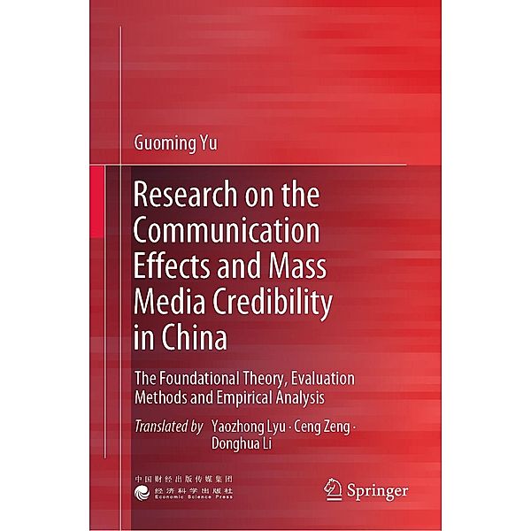 Research on the Communication Effects and Mass Media Credibility in China, Guoming Yu