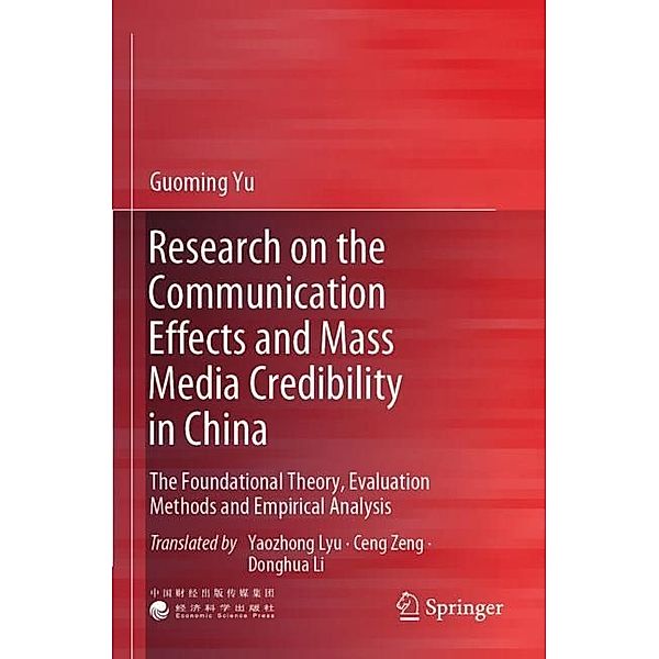 Research on the Communication Effects and Mass  Media Credibility in China, Guoming Yu