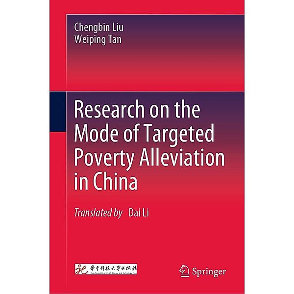 Research on the Mode of Targeted Poverty Alleviation in China, Chengbin Liu, Weiping Tan