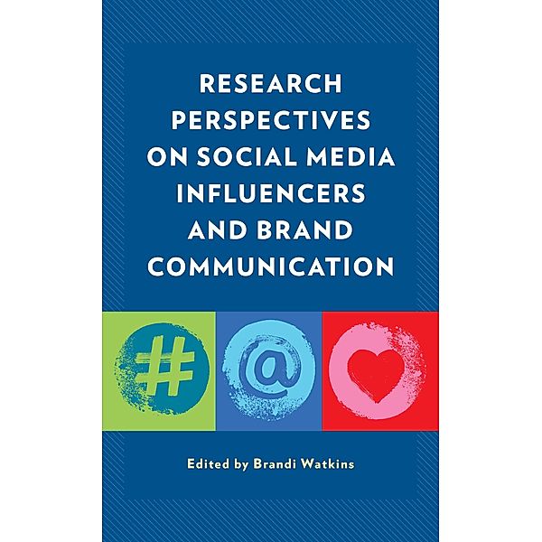 Research Perspectives on Social Media Influencers and Brand Communication