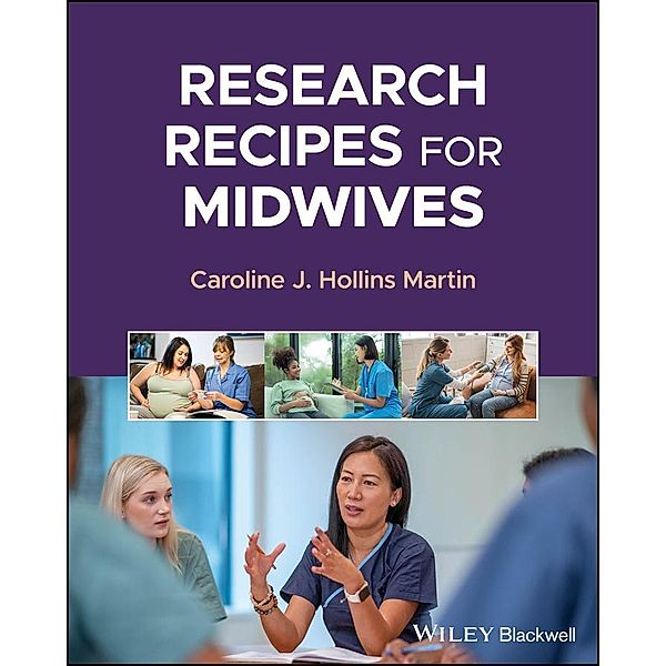 Research Recipes for Midwives, Caroline J. Hollins Martin