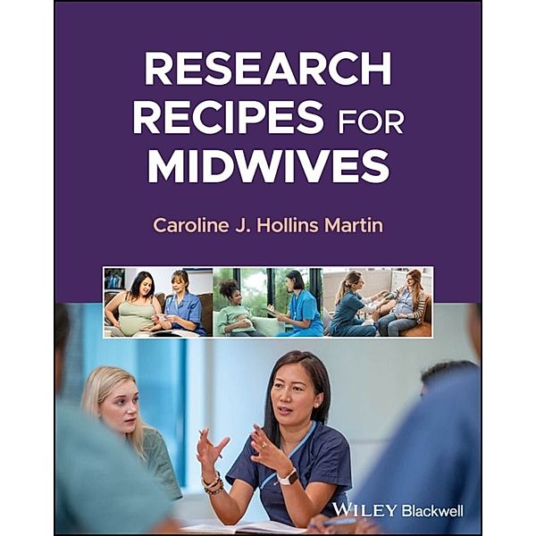 Research Recipes for Midwives, Caroline J. Hollins Martin
