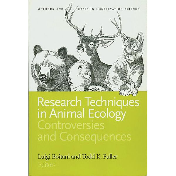 Research Techniques in Animal Ecology / Issues, Cases, and Methods in Biodiversity Conservation
