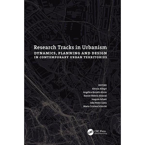 Research Tracks in Urbanism: Dynamics, Planning and Design in Contemporary Urban Territories