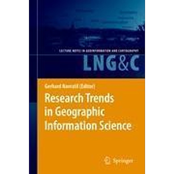 Research Trends in Geographic Information Science / Lecture Notes in Geoinformation and Cartography