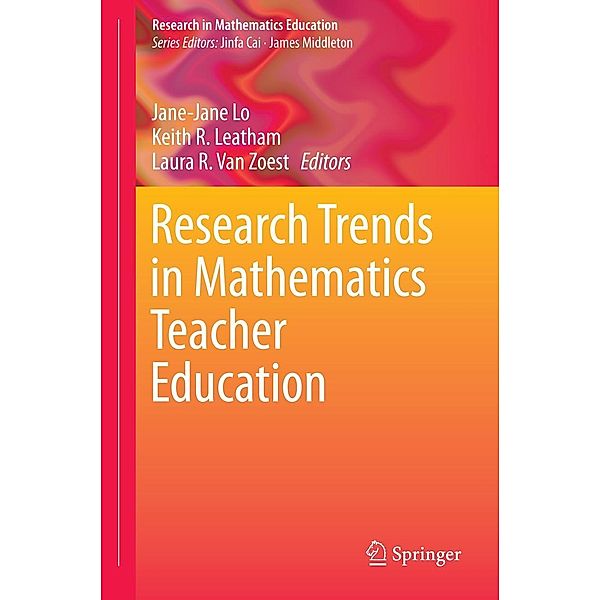 Research Trends in Mathematics Teacher Education / Research in Mathematics Education