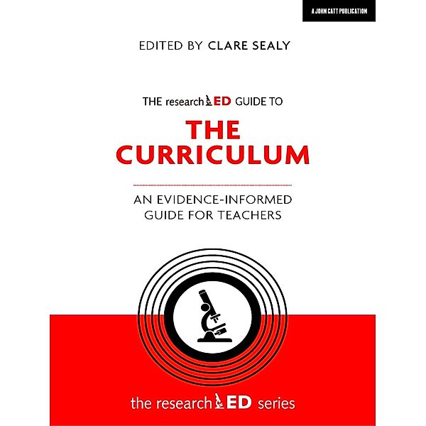 researchED Guide to The Curriculum / The researchED series, Clare Sealy