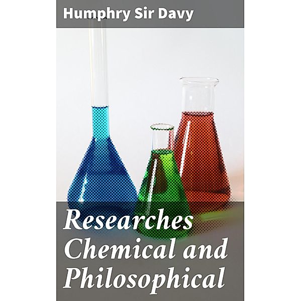 Researches Chemical and Philosophical, Humphry Davy