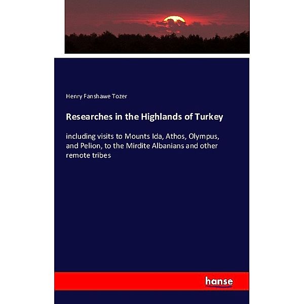 Researches in the Highlands of Turkey, Henry Fanshawe Tozer