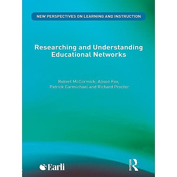 Researching and Understanding Educational Networks, Robert Mccormick, Alison Fox, Patrick Carmichael, Richard Procter