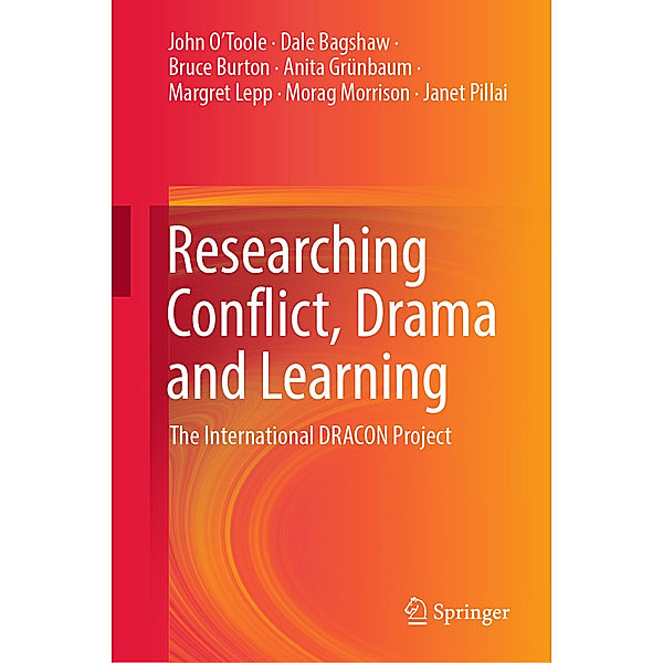 Researching Conflict, Drama and Learning, John O'Toole, Dale Bagshaw, Bruce Burton, Anita Grünbaum, Margret Lepp, Morag Morrison, Janet Pillai