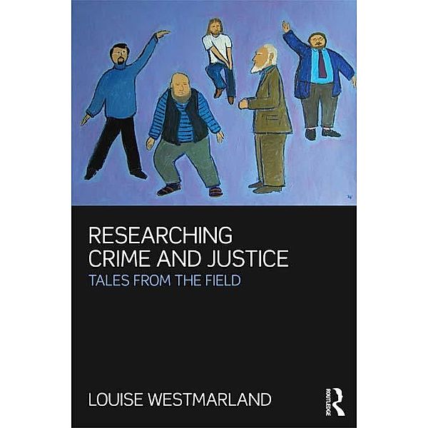 Researching Crime and Justice, Louise Westmarland
