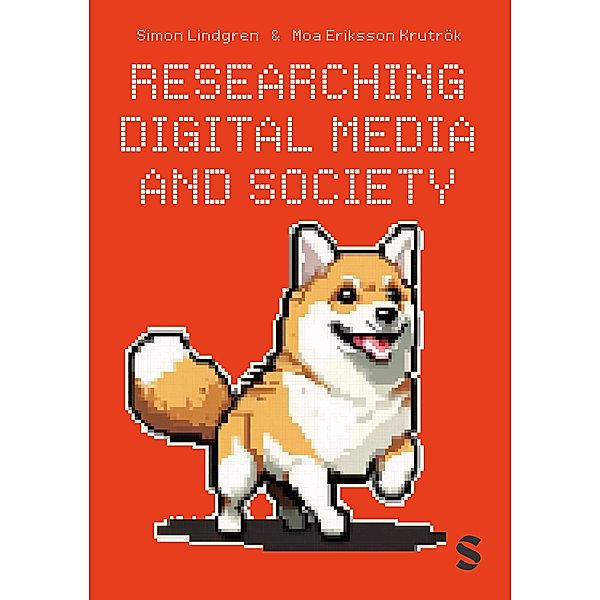 Researching Digital Media and Society, Simon Lindgren, Moa Eriksson Krutrök