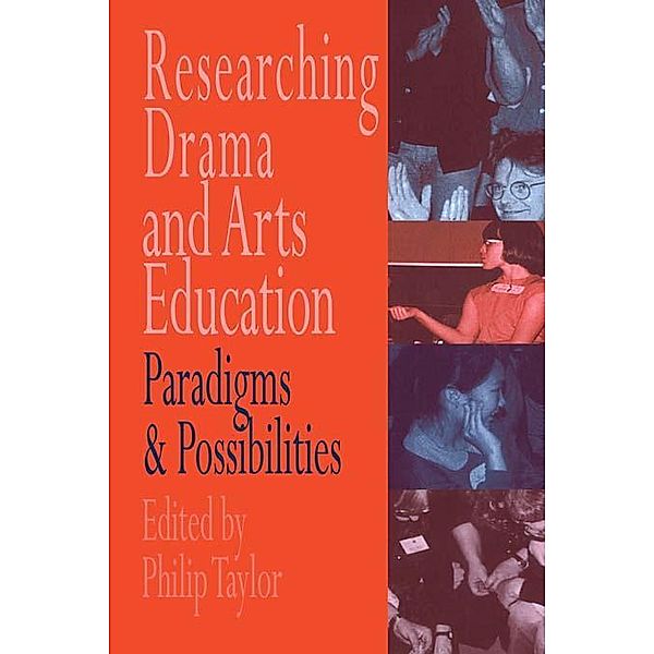 Researching drama and arts education, Edited by Philip Taylor.