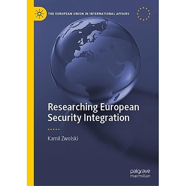 Researching European Security Integration, Kamil Zwolski