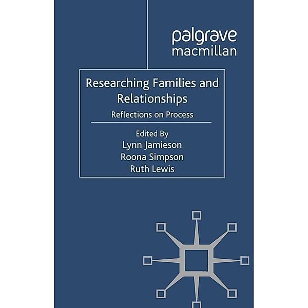 Researching Families and Relationships / Palgrave Macmillan Studies in Family and Intimate Life, Caroline King, Kenneth A. Loparo, Zhong Eric Chen