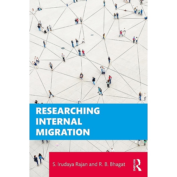 Researching Internal Migration, S. Irudaya Rajan, R. B. Bhagat