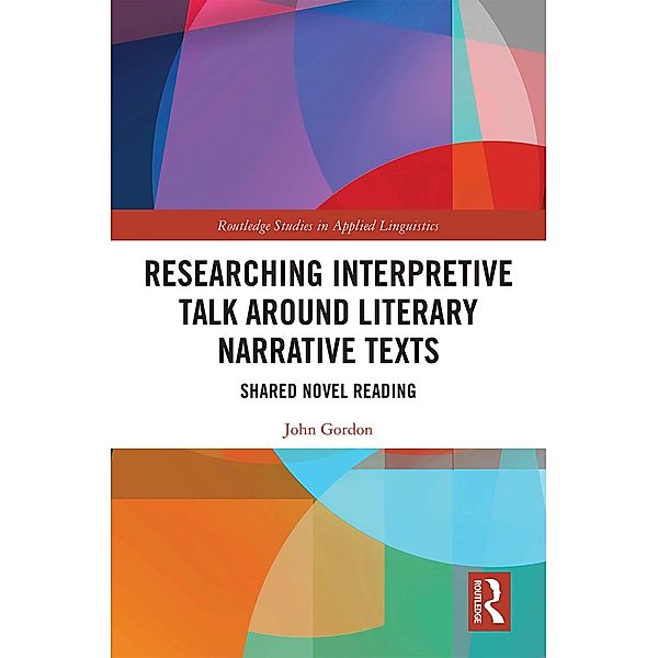Researching Interpretive Talk Around Literary Narrative Texts, John Gordon
