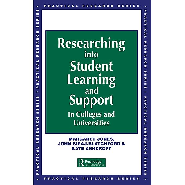 Researching into Student Learning and Support in Colleges and Universities, Margaret Jones, John (Both Lecturers Siraj-Blatchford