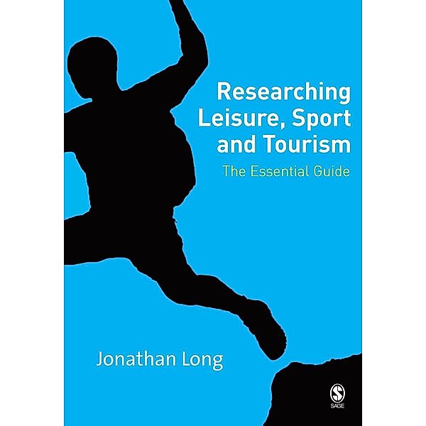 Researching Leisure, Sport and Tourism, Jonathan A Long
