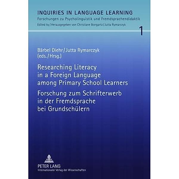 Researching Literacy in a Foreign Language among Primary School Learners- Forschung zum Schrifterwerb in der Fremdsprache bei Grundschuelern