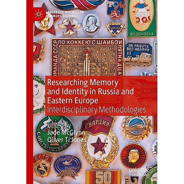 Researching Memory and Identity in Russia and Eastern Europe / Palgrave Macmillan Memory Studies