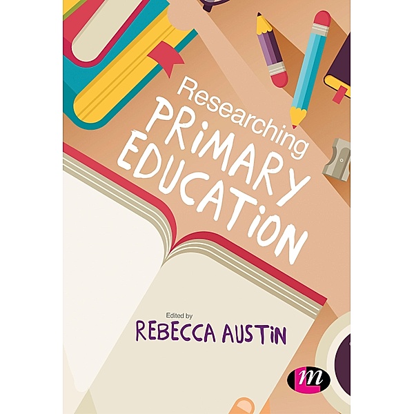 Researching Primary Education, Rebecca Austin