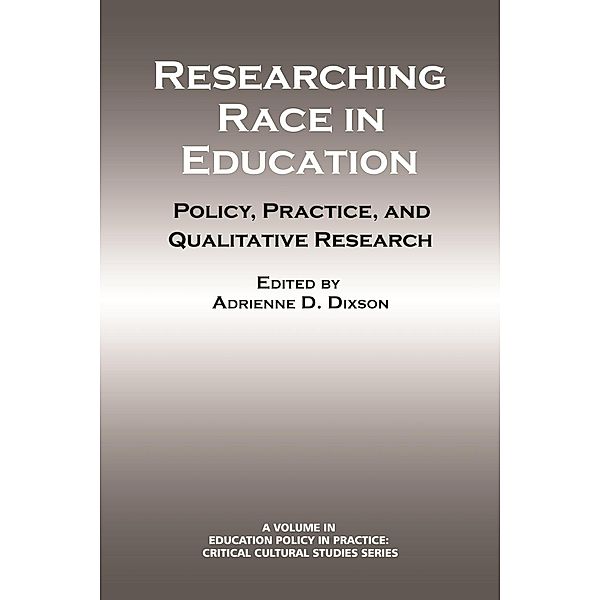 Researching Race in Education / Education Policy in Practice: Critical Cultural Studies, Adrienne D. Dixon