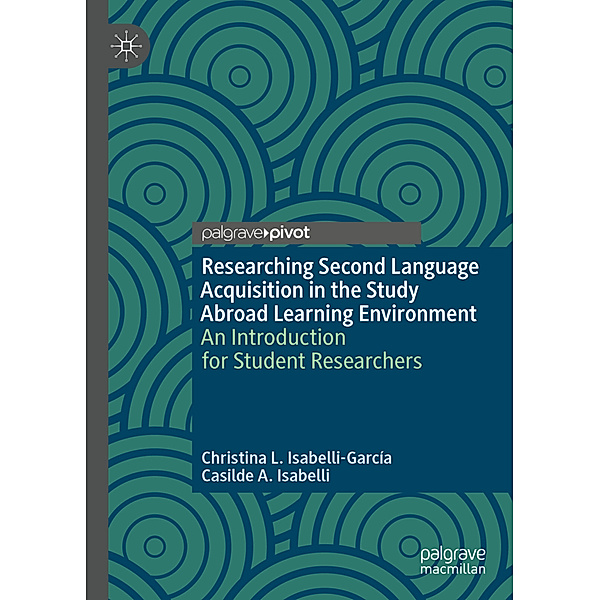 Researching Second Language Acquisition in the Study Abroad Learning Environment, Christina L. Isabelli-García, Casilde A. Isabelli