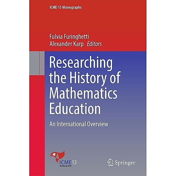 Researching the History of Mathematics Education / ICME-13 Monographs