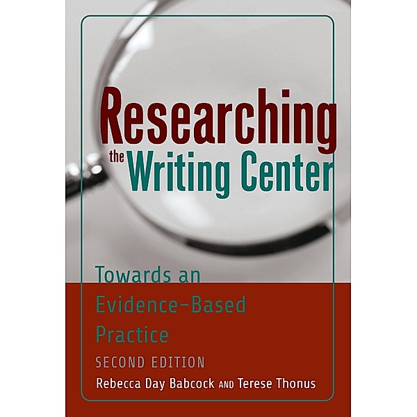 Researching the Writing Center, Rebecca Day Babcock, Terese Thonus