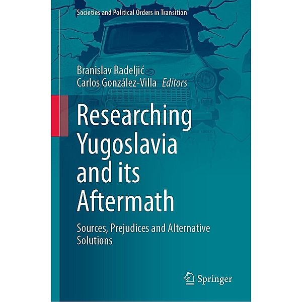 Researching Yugoslavia and its Aftermath / Societies and Political Orders in Transition