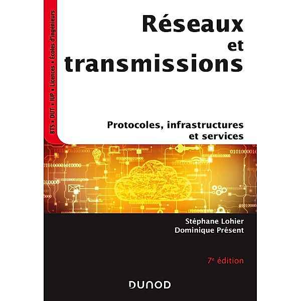 Réseaux et transmissions - 7e éd. / InfoSup, Stéphane Lohier, Dominique Présent
