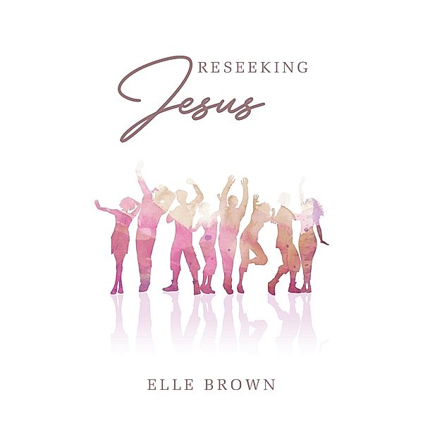 Reseeking Jesus, Elle Brown