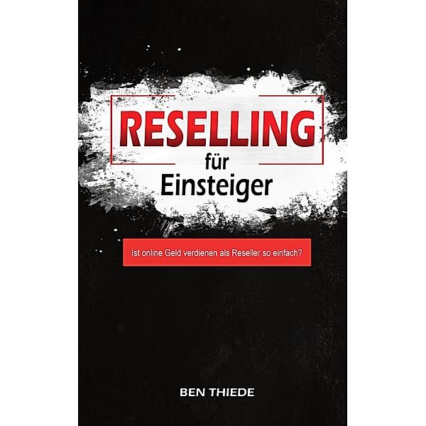 Reselling für Einsteiger, Ben Thiede