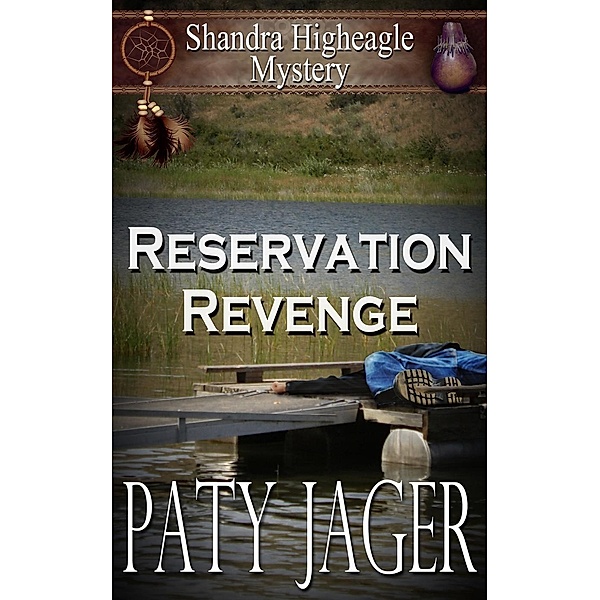 Reservation Revenge (Shandra Higheagle Mystery, #6), Paty Jager