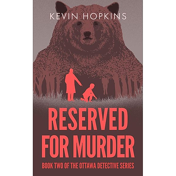 Reserved For Murder (The Ottawa Detective Series, #2) / The Ottawa Detective Series, Kevin Hopkins