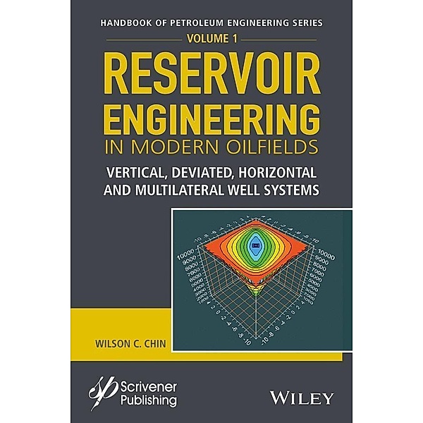 Reservoir Engineering in Modern Oilfields / Handbook of Petroleum Engineering, Wilson Chin