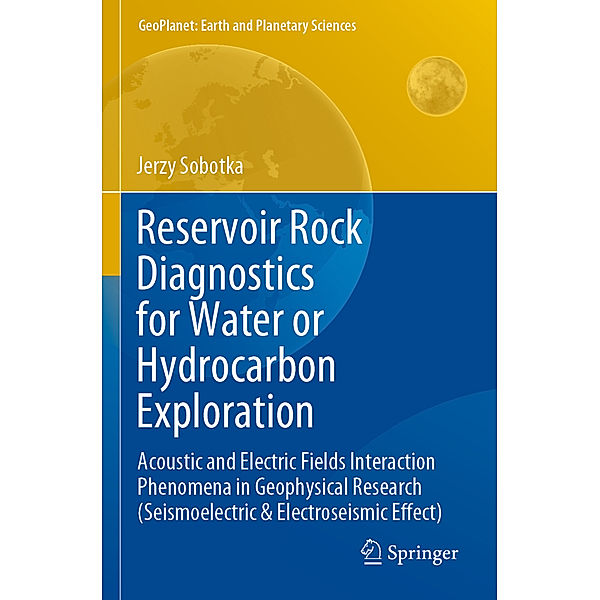 Reservoir Rock Diagnostics for Water or Hydrocarbon Exploration, Jerzy Sobotka