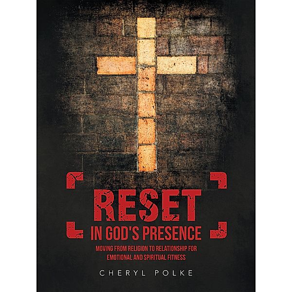 Reset in God's Presence, Cheryl Polke