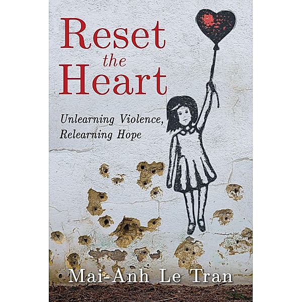 Reset the Heart, Mai-Anh Le Tran