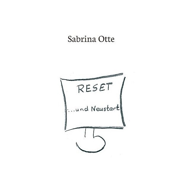 Reset ... und Neustart, Sabrina Otte