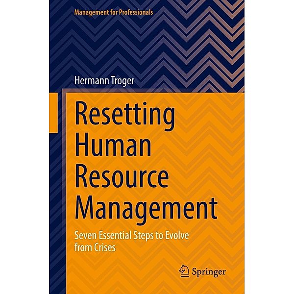 Resetting Human Resource Management / Management for Professionals, Hermann Troger