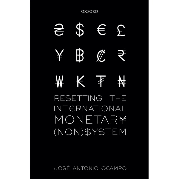 Resetting the International Monetary (Non)System / WIDER Studies in Development Economics, José Antonio Ocampo